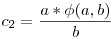 c_2=\frac{a*\phi(a,b)}b