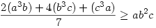 \frac{2(a^3b)+4(b^3c)+(c^3a)}{7} \ge ab^2c 