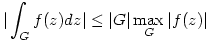 |\int_Gf(z)dz|\leq|G|\max_G|f(z)|