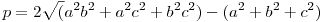 p =2\sqrt(a^2b^2+a^2c^2+b^2c^2)-(a^2+b^2+c^2)