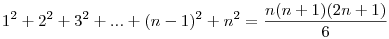 1^2+2^2+3^2+...+(n-1)^2+n^2=\frac{n(n+1)(2n+1)}{6}