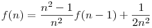 f(n)=\frac{n^2-1}{n^2}f(n-1)+\frac1{2n^2}