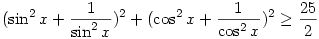 (\sin^2 x + \frac{1}{\sin^2 x})^2 + (\cos^2 x + \frac{1}{\cos^2 x})^2 \ge \frac{25}{2} 