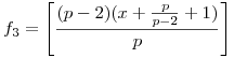 f_3=\left[\frac{(p-2)(x+\frac{p}{p-2}+1)}{p}\right]