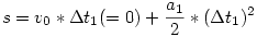 s=v_0*\Delta t_1(=0)+\frac{a_1}2*(\Delta t_1)^2