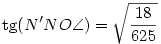\tg(N'NO\angle) = \sqrt{\frac{18}{625}}