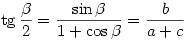 \tg\frac\beta2=\frac{\sin\beta}{1+\cos\beta}=\frac{b}{a+c}
