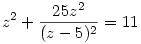 z^2+\frac{25z^2}{(z-5)^2}=11
