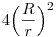 4\Big(\frac{R}{r}\Big)^2