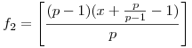 f_2= \left[\frac{(p-1)(x+\frac{p}{p-1}-1)}{p}\right]