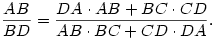 \frac{AB}{BD}=\frac{DA\cdot AB+BC \cdot CD}{AB\cdot BC+CD\cdot DA}.