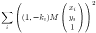 \sum_i \left((1,-k_i)M\left(\matrix{x_i\cr y_i\cr 1}\right)\right)^2