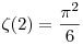 \zeta(2)=\frac{\pi^2}{6}