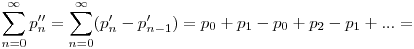 \sum_{n=0}^{\infty}p''_n=\sum_{n=0}^{\infty}(p'_n-p'_{n-1})=p_0+p_1-p_0+p_2-p_1+...=