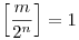\left[\frac m{2^n}\right]=1