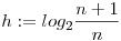 h:=log_2\frac{n+1}{n}