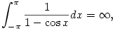 \int_{-\pi}^{\pi} \frac{1}{1-\cos x} dx=\infty,