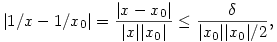 |1/x-1/x_0|=\frac{|x-x_0|}{|x||x_0|}\le \frac{\delta}{|x_0||x_0|/2},