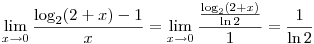 \lim_{x\to 0}\frac{ \log_2 (2+x)-1}{x}=\lim_{x\to 0}\frac{ \frac{\log_2 (2+x)}{\ln2}}{1}=\frac{1}{\ln 2}