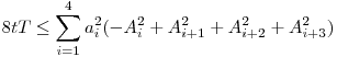 8tT\le \sum_{i=1}^4 a_i^2(-A_i^2+A_{i+1}^2+A_{i+2}^2+A_{i+3}^2)