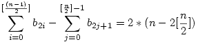 \sum_{i=0}^{[\frac{(n-1)}2 ]}{b_{2i}}- \sum_{j=0}^{[ \frac{n}2 ]-1}{b_{2j+1}}=2*(n-2[\frac{n}2])