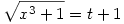 \sqrt{x^{3}+1}=t+1