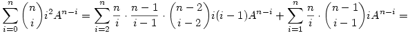 \sum_{i=0}^{n}\binom{n}{i}i^2A^{n-i}=\sum_{i=2}^{n}\frac{n}{i}\cdot\frac{n-1}{i-1}\cdot\binom{n-2}{i-2}i(i-1)A^{n-i}+\sum_{i=1}^{n}\frac{n}{i}\cdot\binom{n-1}{i-1}iA^{n-i}=