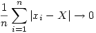  \frac{1}{n} \sum_{i=1}^{n} |x_i-X| \to 0