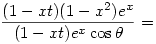 \frac{(1-xt)(1-x^2)e^x}{(1-xt)e^x\cos\theta}=