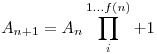 A_{n+1} = A_n \prod_{i}^{1\dots f(n)} +1