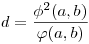 d=\frac{\phi^2(a,b)}{\varphi(a,b)}