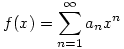 f(x)=\sum_{n=1}^\infty{a_n}x^n