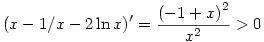 (x-1/x-2\ln x)'=\frac{{\left( -1 + x \right) }^2}{x^2}>0