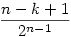\frac{n-k+1}{2^{n-1}}