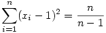 \sum_{i=1}^{n}(x_i-1)^2=\frac{n}{n-1}