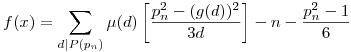 f(x)=\sum_{d|P(p_n)}\mu(d)\left[\frac{p_n^2-(g(d))^2}{3d}\right]-n-\frac{p_n^2-1}{6}