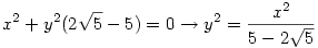 x^2+y^2(2\sqrt{5}-5)=0\to y^2=\frac{x^2}{5-2\sqrt{5}}