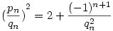 {(\frac {p_n}{q_n})}^2=2+\frac {(-1)^{n+1}}{q_n^2}