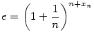 e = \left(1+\frac1n \right)^{n+x_n}