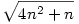 \sqrt{4n^2+n}
