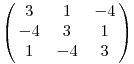 \left(\matrix{3&1&-4\cr -4&3&1\cr1&-4&3\cr}\right)