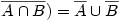 \overline{A\cap B})=\overline A\cup \overline B