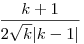 \frac{k+1}{2\sqrt k|k-1|}