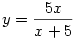 y=\frac{5x}{x+5}