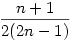 \frac{n+1}{2(2n-1)}