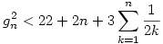 g^2_n<22+
2n+3\sum _{k=1}^n \frac 1{2k}