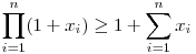 \prod_{i=1}^n (1+x_i)\geq 1+\sum_{i=1}^n x_i