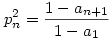p_n^2=\frac{1-a_{n+1}}{1-a_1}