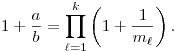 1+\frac a b=\prod_{\ell=1}^k \left(1+\frac1{m_\ell}\right).