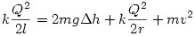 k\frac{Q^2}{2l}=2mg\Delta h+k\frac{Q^2}{2r}+mv^2